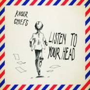 Kaiser Chiefs : Listen to Your Head